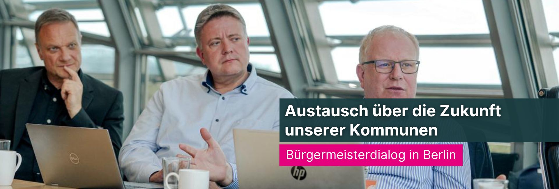 Bürgermeisterdialog in Berlin Austausch über die Zukunft unserer Kommunen